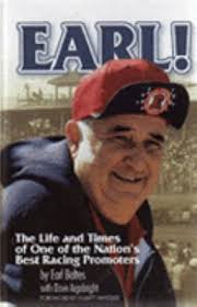 Earl! : The Life and Times of One of the Nation's Best Racing Promoters by  Dave Argabright and Earl Baltes (2005, Book, Other) for sale online