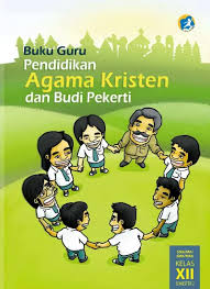 Soal agama kristen protestan dan kunci jawaban kelas 12 kurikulum 2013. Kelas 12 Sma Pendidikan Agama Kristen Dan Budi Pekerti Guru 2