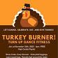Free Turkey Burner -Turn Up Dance Fitness - Midwest Loan Services, 400 Quincy St 6th floor Event Image