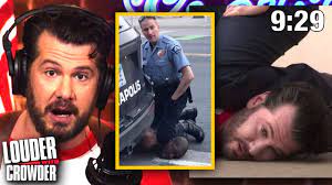 Admittedly i don't know much about crowder apart from the george floyd video and his college kid debates. Steven Crowder Recreates Death Of George Floyd For His Youtube Channel