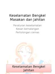 Norkamilah sce 1 ppg jun 2011. Keselamatan Bengkel Masakan Dan Jahitan