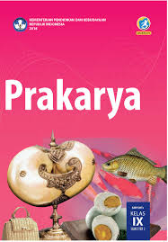 Semoga file buku k13 ipa kelas 9 revisi 2018 tersebut dapat digunakan sesuai kebutuhan dan dapat bermanfaat bagi anda yang memerlukannya. Buku Prakarya Kelas 9 Smp Buku Sekolah Digital