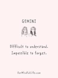 Gemini is constantly juggling a variety of passions, hobbies, careers, and friend groups. 38 Gemini Quotes And Captions Only Gemini Will Understand