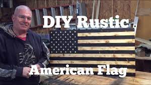 American flag sizes american flag art wooden american flag diy wood projects wood crafts flying flag small flags flag painting carved wood signs. Diy Rustic American Flag Rustic Torched Youtube