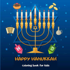 Menorah coloring pages for preschoolers. Happy Hanukkah Coloring Book For Kids Menorah Hanukkah Candles Stars Of David Torah Oil Lamps And More The Perfect Fun With Colouring For Everyone Jewish Child Makes A Great Holiday Gift