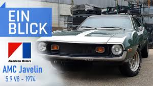 Amc Javelin 1974 Mehr Als Nur Ein Hingucker Vorstellung Test Und Kaufberatung Youtube