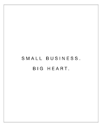 Small Business Big Heart T J Mousetis In 2020 Small Business Quotes Business Inspiration Quotes Support Small Business Quotes