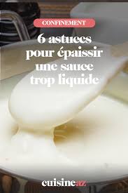 6 Astuces Pour Epaissir Une Sauce Trop Liquide Recettes De Cuisine Cuisine Recette