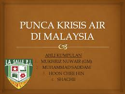 Membincangkan kesan krisis air di malaysia. Ppt Punca Krisis Air Di Malaysia Muhammad Saddam Academia Edu