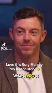 Rory McIlroy and Roy Keane: A Humorous Story