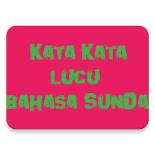 Maybe you would like to learn more about one of these? Gambar Kata Kata Lucu Bahasa Sunda