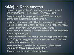 • pbb merupakan sebuah badan dunia yang memainkan peranan di dalam pelbagai besar iaitu amerika syarikat, rusia, britain, perancis & china 5 kuasa besar ini akan dilantik sebagai anggota tetap majlis keselamatan dan diberi kuasa veto. Malaysia Dan Pertubuhan Bangsa Bangsa Bersatu Pbb