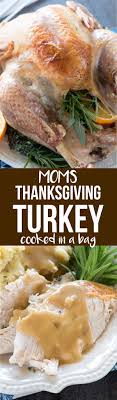 Moms Thanksgiving Turkey In A Bag Crazy For Crust