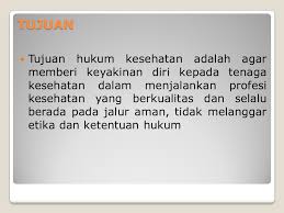 Maybe you would like to learn more about one of these? Hukum Kesehatan Ppt Download