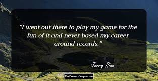 The best of jerry rice quotes, as voted by quotefancy readers. 25 Top Jerry Rice Quotes On Football Pressure Success Etc