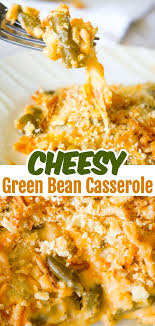 Cheesy Green Casserole In 2020 Cheesy Green Bean Casserole Green Bean Casserole Bean Casserole