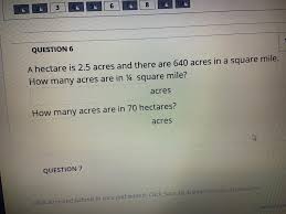 It is commonly used to measure tracts of land. Answered 2g 40 7 8 9 10 Question 6 A Hectare Is Bartleby