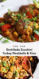 One Pan Enchilada Zucchini Turkey Meatballs Rice Ambitious Kitchen Recipe In 2020 Meatballs And Rice One Pan Dinner Recipes Turkey Meatballs