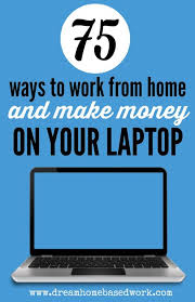 75 Online Work From Home Jobs That You Can Do On Your Laptop Online Work From Home Work From Home Moms Home Based Work