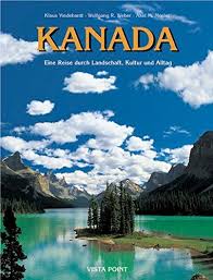 Choose from kanada landschaft stock illustrations from istock. Kanada Eine Reise Durch Landschaft Kultur Alltag Vista Point Bildband Viedebantt Klaus Weber Wolfgang R Mosler Alex M Amazon De Bucher