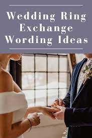 I Thee Wed Ring Exchange Wording To Make It Official Ring Exchange Wording Ring Exchange Ring Exchange Vows Words