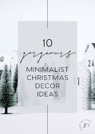 You can add small hints of holiday cheer all around your home. Christmas Decorations For Minimalists Juniperoats