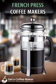 Top 10 French Press Coffee Makers June 2020 Reviews Buyers Guide French Press Coffee Maker French Press French Press Coffee