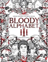 Customize the letters by coloring with markers or pencils. Bloody Alphabet 3 The Scariest Serial Killers Coloring Book A True Crime Adult Gift Full Of Notorious Serial Killers For Adults Only Berry 9781801010320 Blackwell S