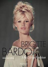 Brigitte bardot's life in photos. Brigitte Bardot My Life In Fashion Servat Henry Jean Bardot Brigitte Amazon De Bucher