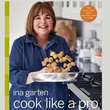 Ina Garten S Cook Like A Pro Is Finally Here This Is The Dish That Took The Longest To Master Plus Ina Gets Real Barefoot Contessa Ina Garten New Cookbooks