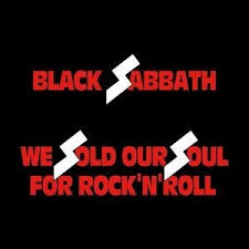 Rock N Roll Will Take You To The Mountain Genius Black Sabbath We Sold Our Soul For Rock N Roll Lyrics And Tracklist Genius