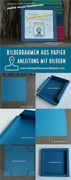 Anleitung Fur Einen Bilderrahmen Aus Papier Stempel Stanze Und Papier Bilderrahmen Basteln Papier Bilderrahmen Basteln Mit Papier
