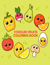 Vegetable coloring pages for toddlers. Toddler Fruits Coloring Book Fruits And Vegetables Preschool Coloring Books For Learning Fruits Name Vegetables And Fruits Coloring Book For Kids Toddlers Teens Girls And Boys For Relaxation Publishing Bright Coloring