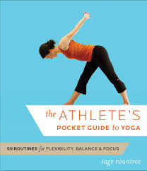 This complete power yoga conditioning program isn't what you'll find in a typical yoga studio. The Athlete S Pocket Guide To Yoga Sage Rountree