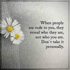Inspirational Life Quotes Life Sayings When People Rude Don T Take Personally Boom Sumo