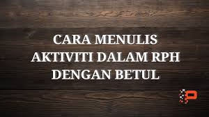 Maybe you would like to learn more about one of these? Cara Menulis Aktiviti Dalam Rph Dengan Betul Pendidik2u