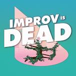 Improv is Dead