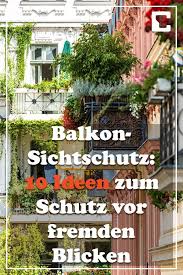 Balkon Sichtschutz 10 Ideen Zum Schutz Vor Fremden Blicken Balkonsichtschutz Balkonsichtschutz Blic Balcony Privacy Screen Balcony Privacy Privacy Screen
