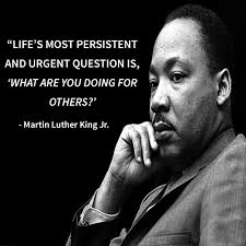 Life S Most Persistent And Urgent Question Is What Are You Going For Others Martin Lut Martin Luther King Jr Quotes King Quotes Martin Luther King Quotes