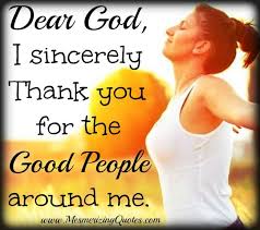 He has sent the most beautiful and amazing person in my life. Thankful For Good People Quotes One Should Always Be Thankful Life Without Good People Quotes Good People Thank You Quotes For Friends
