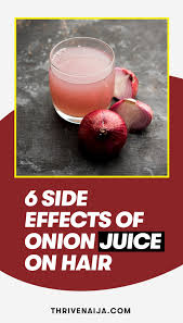Aloe vera can be used in its natural form to treat hair loss. 6 Side Effects Of Onion Juice On Hair Thrivenaija