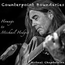 Amazon.com: Counterpoint Boundaries, Homage to Michael Hedges : Michael  Chapdelaine: Digital Music