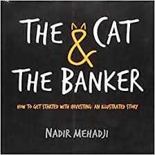 The documents and identification that you need to open a bank account in the uk may differ depending on the bank you visit, however the following items are typically required for an account to be opened: The Cat The Banker How To Get Started With Investing An Illustrated Story Amazon Co Uk Nadir Mehadji 9789814794442 Books
