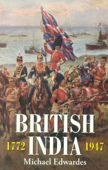 British India (1772 - 1947): Buy British India (1772 - 1947) by Michael Edwards at Low Price in India | Flipkart.com