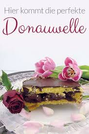 Donauwelle Das Rezept Der Spitzenklasse Fur Donauwellen Kuchen Donauwelle Kuchen Donauwelle Donauwelle Rezept