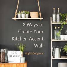 Browse photos of kitchen design ideas. 8 Kitchen Accent Wall Ideas Dig This Design