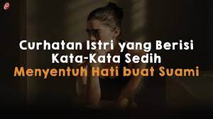 Kata kata mutiara buat mantan agar dia menyesal telah menyakitimu. Curhatan Istri Yang Berisi Kata Kata Sedih Menyentuh Hati Buat Suami Youtube