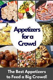 These Are The Best Appetizers For A Crowd Be The Hit Of The Party With These Easy Appetizers Best Appetizers Appetizers Easy Finger Food Party Appetizers Easy