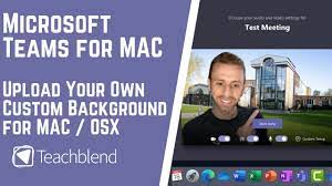 Microsoft Teams Upload Add Your Own Image As A Custom Background On Mac Macos Youtube