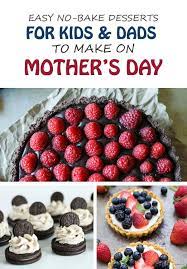 7 Easy Desserts For Kids To Make On Mother S Day Easy Desserts For Kids Easy Desserts Mothers Day Desserts